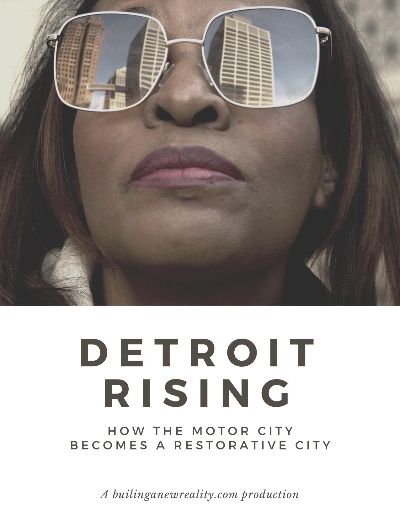 Detroit Rising: How the Motor City Becomes a Restorative City